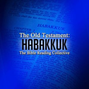 The Old Testament: Habakkuk, Multiple Authors