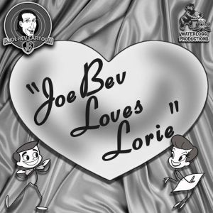 Joe Bev Loves Lorie: A Joe Bev Cartoon, Volume 10, Joe Bevilacqua; Daws Butler; Pedro Pablo Sacristn