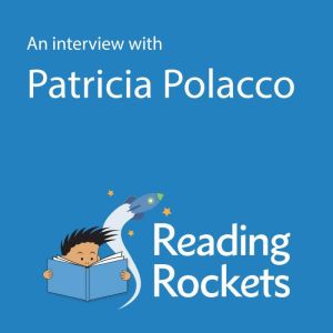 An Interview With Patricia Polacco, Patricia Polacco