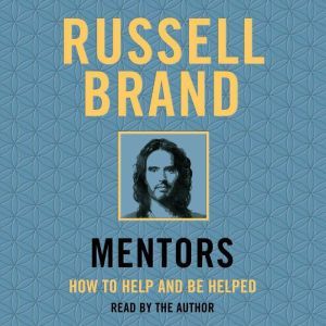 Mentors: How to Help and Be Helped, Russell Brand