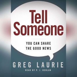 Tell Someone: You Can Share the Good News, Greg Laurie