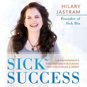 Sick Success, Hilary Jastram