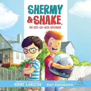 Shermy and Shake, The Not-so-Nice Neighbor, Shinji Fujioka