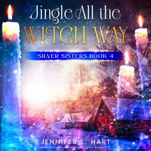 Jingle All the Witch Way: Paranormal Women's Fiction Romance, Jennifer L. Hart