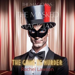 The Masked Magician: The Game is Murder, Rachel Lawson