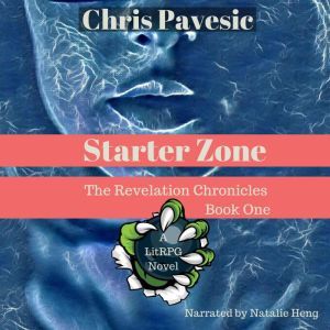 Starter Zone: A LitRPG Novel, Chris Pavesic