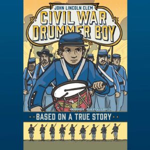 John Lincoln Clem: Civil War Drummer Boy, E. F. Abbott