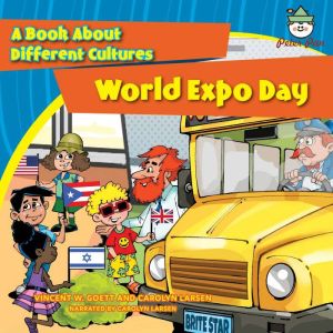 World Expo Day: A Book About Different Cultures, Vincent W. Goett