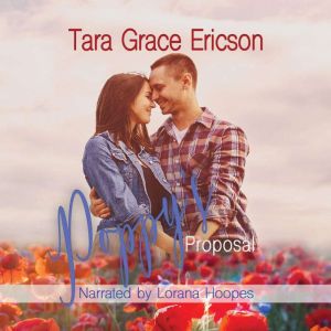 Poppy's Proposal: A Contemporary Christian Marriage of Convenience Romance, Tara Grace Ericson