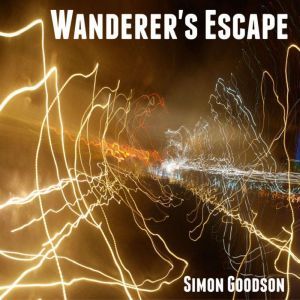 Wanderer's Escape: Wanderer's Odyssey - Book One, Simon Goodson