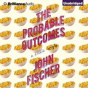 The Probable Outcomes, John Fischer