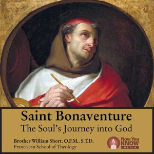 Saint Bonaventure: The Soul's Journey into God, William Short