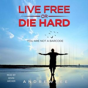 Live Free or Die Hard: You are not a barcode, Andrew Zee