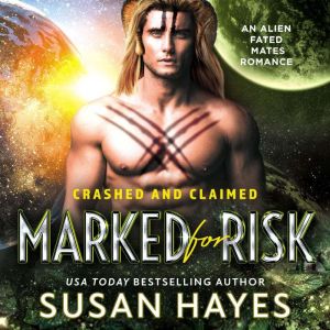 Marked For Risk: An Alien Fated Mates Romance, Susan Hayes