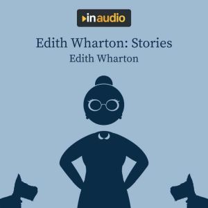 Edith Wharton: Stories: The Eyes; The Daunt Diana; The Moving Finger; and The Debt, Edith Wharton