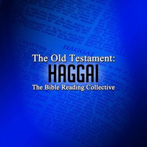 The Old Testament: Haggai, Multiple Authors
