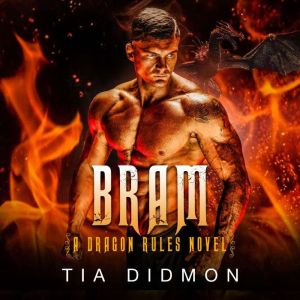 Bram: Steamy Dragon Shifter Romance, Tia Didmon