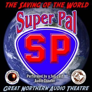Super Pal: The Saving of the World, Jerry Stearns; Brian Price