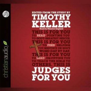 Judges For You: For Reading, For Feeding, For Leading, Timothy J. Keller