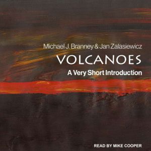 Volcanoes: A Very Short Introduction, Michael J. Branney