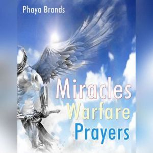 MIRACLES WARFARE PRAYERS: Spiritual War-Fare, PHAYA BRANDS
