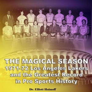 The Magical Season 1971-72 Los Angeles Lakers, Dr. Elliott Haimoff