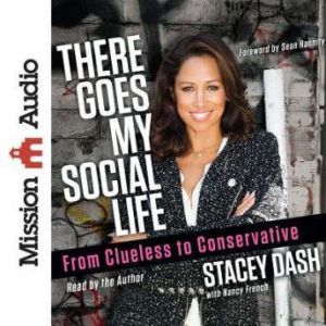 There Goes My Social Life: From Clueless to Conservative, Stacey Dash