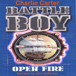 BATTLE BOY: OPEN FIRE, Charlie Carter