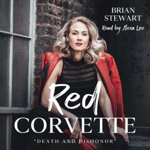 Red Corvette: Death and Dishonor, Brian Stewart