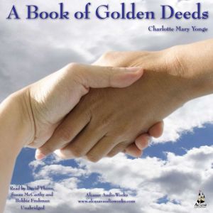 A Book of Golden Deeds: Volume 1, Charlotte Yonge