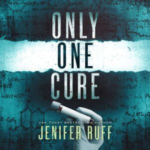 Only One Cure: A Medical Thriller, Jenifer Ruff