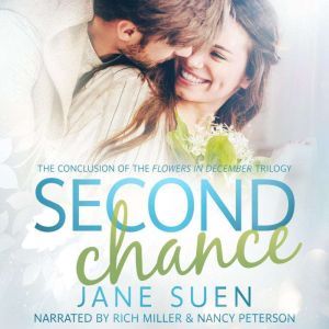 SECOND CHANCE: The Conclusion of the Flowers in December Trilogy, Jane Suen