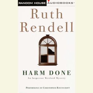 Harm Done: An Inspector Wexford Mystery, Ruth Rendell