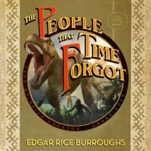 The People that Time Forgot: The Caspak Triology, Book 2, Edgar Rice Burroughs