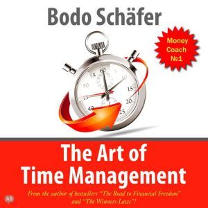The Art of Time Management, Bodo Schafer