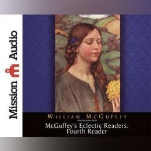 McGuffey's Eclectic Readers: Fourth, William McGuffey