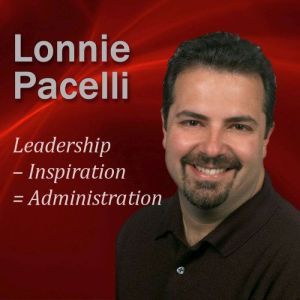Leadership – Inspiration = Administration: 30-Minute Leadership Lessons To Boost Your Leadership Skills, Lonnie Pacelli