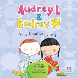 Audrey L & Audrey W: True Creative Talents, Carter Higgins