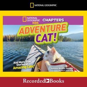 Adventure Cat!: And More True Stories of Amazing Cats!, Kathleen Weidner Zoehfeld