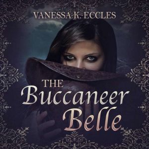 The Buccaneer Belle, Vanessa K. Eccles