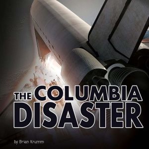 Shuttle In the Sky: The Columbia Disaster, Brian Krumm