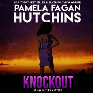 Knockout (An Ava Butler Caribbean Mystery): A Sexy Mystery from the What Doesn't Kill You Series, Pamela Fagan Hutchins