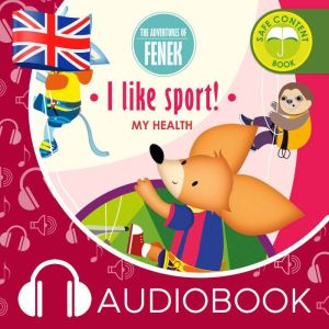I like sport!: The Adventures of Fenek, Magdalena Gruca