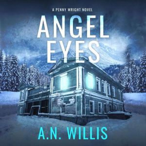 Angel Eyes: The Haunting of January House, A.N. Willis