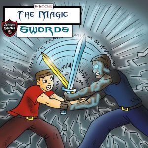 The Magic Swords: The Magical Swords Record of Two Friends, Jeff Child