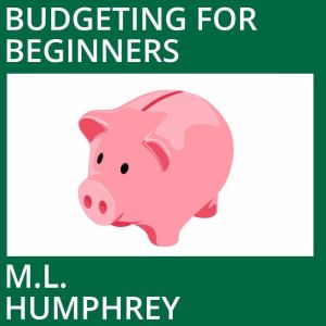 The Juggling Your Finances Starter Kit, M.L. Humphrey