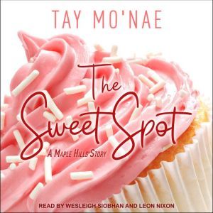 The Sweet Spot: A Maple Hills Story, Tay Mo'nae