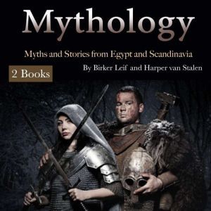 Mythology: Myths and Stories from Egypt and Scandinavia, Harper van Stalen
