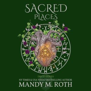 Sacred Places: An Immortal Highlander, Mandy M. Roth