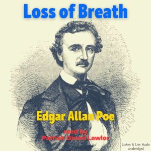 Loss of Breath, Edgar Allan Poe
